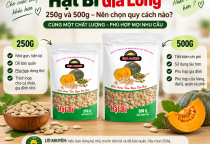 Hạt Bí 250g Và 500g Túi Xanh – Nên Chọn Quy Cách Nào?