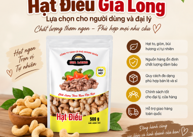 Hạt Điều Gia Long – Lựa Chọn Cho Người Dùng Và Đại Lý