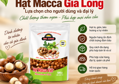 Hạt Macca Gia Long – Lựa Chọn Cho Người Dùng Và Đại Lý