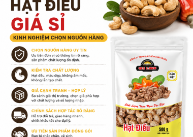 Hạt Điều Giá Sỉ – Kinh Nghiệm Chọn Nguồn Hàng Uy Tín Cho Đại Lý